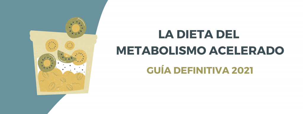 La Dieta del Metabolismo Acelerado: Guía definitiva 2020