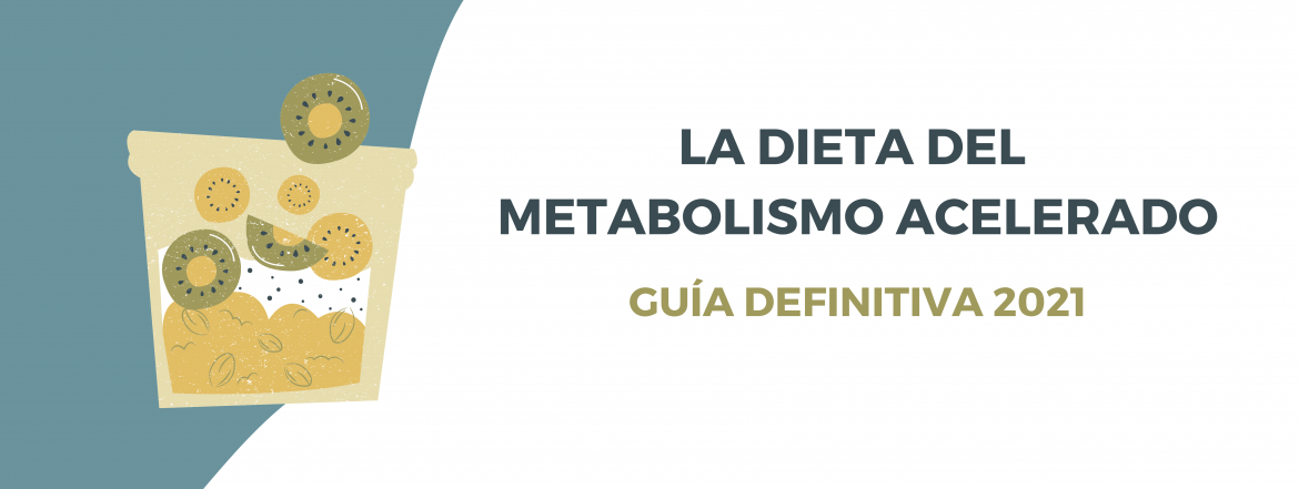 La Dieta del Metabolismo Acelerado: Guía definitiva 2020