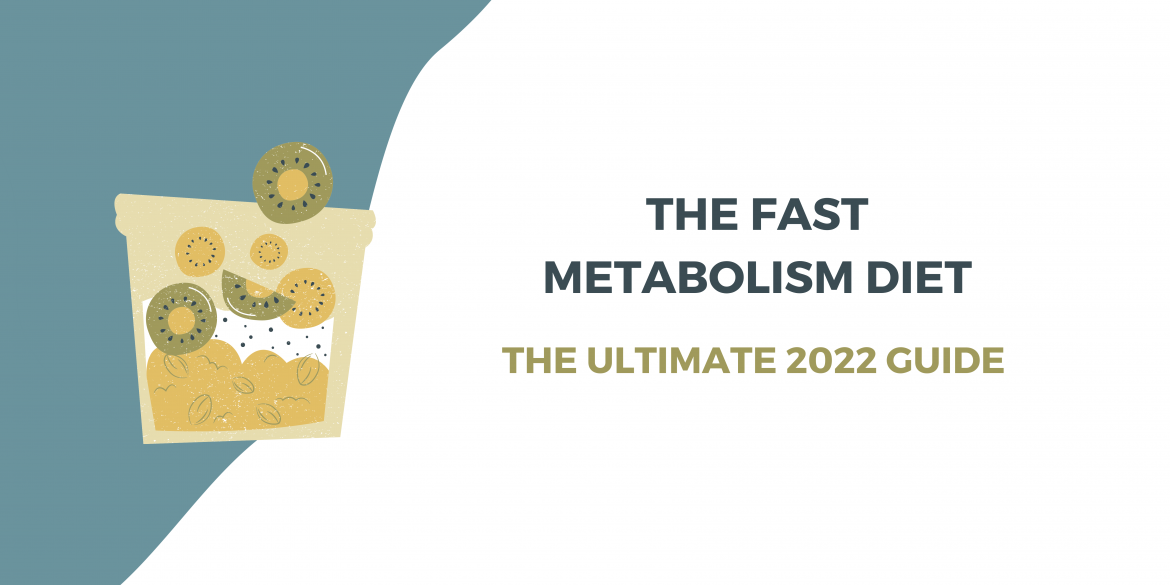 The Definitive Guide to the Fast Metabolism Diet in 2022