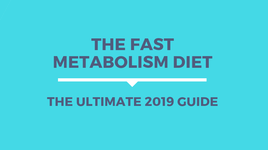 Fast Metabolism Diet: The Definitive Guide (2020 Update)